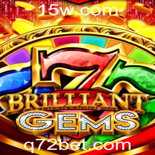 Explorando o Fascinante Mundo do Jogo BrilliantGems com 72bet