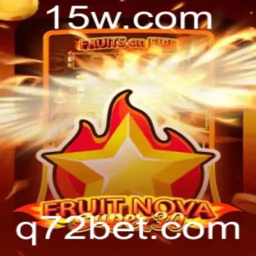 72bet - Descobrindo FruitrNovaSupe30: Um Jogo Inovador no Cenário Atual de Apostas